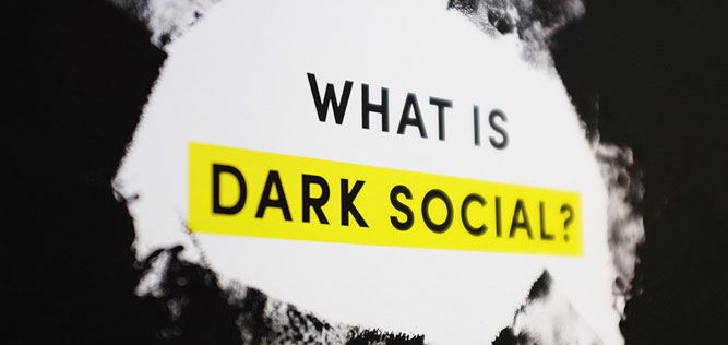 Dark Social Media, What is Dark Social