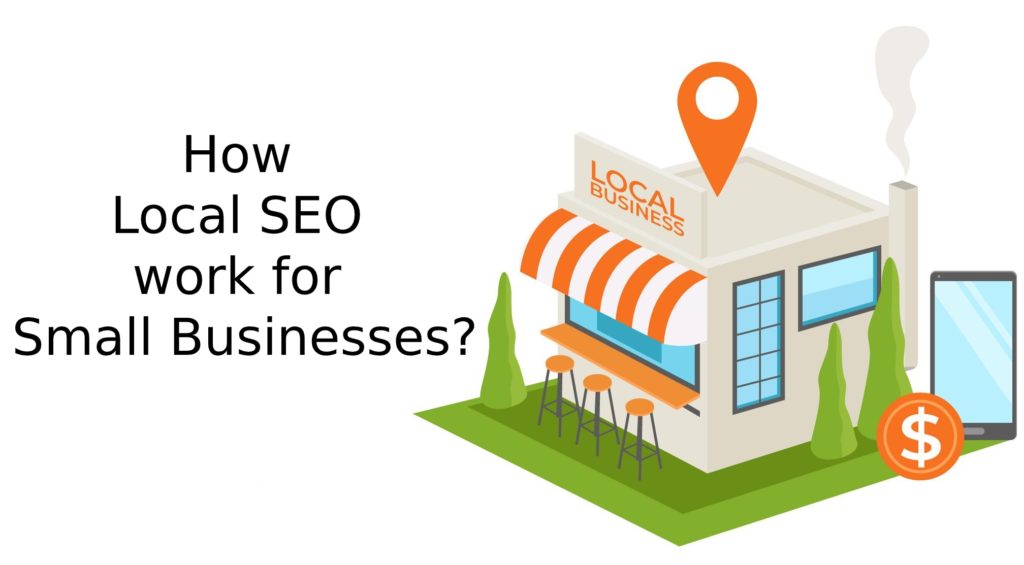 How local SEO Work for Small Businesses?