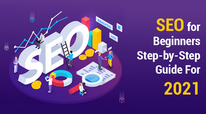SEO For Beginners Step-by-Step Guide For 2021