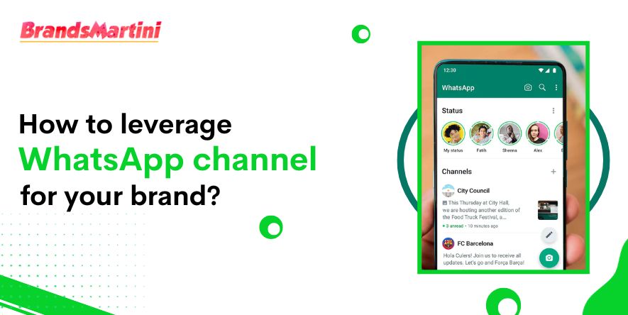 How to Leverage WhatsApp Channel for your brand?