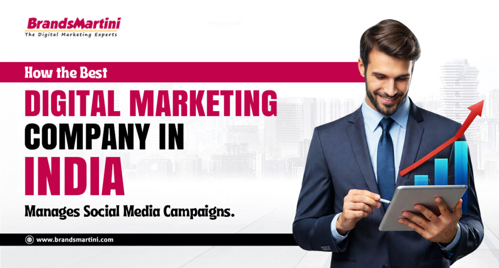 How the Best Digital Marketing Company in India Manages Social Media Campaigns